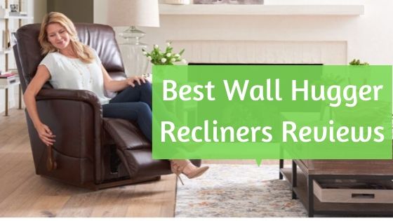 Best Wall Hugger Recliners